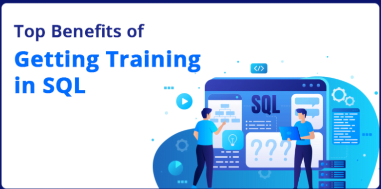 Top Benefits of Getting Training in SQL